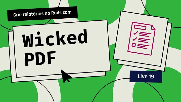 Relatórios com Wicked PDF em seu projeto Rails