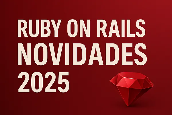 Ainda Vale a Pena Aprender Ruby on Rails em 2025?