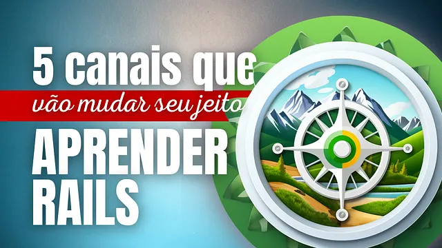 Top 5 canais para dominar Ruby on Rails (internacionais e em Português)