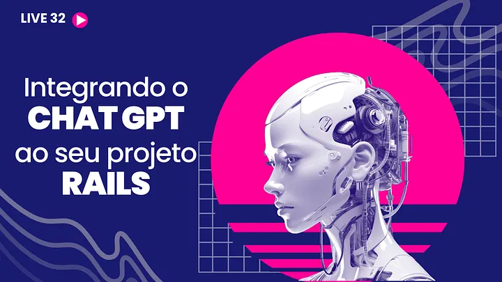 Rails + Chat GPT: Transforme seu App com a Inteligência Artificial - Live #032