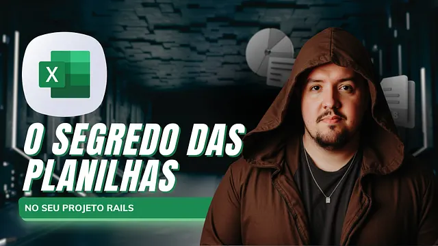 Do CSV ao Excel no Rails: Como Trabalhar com Planilhas de Forma Profissional