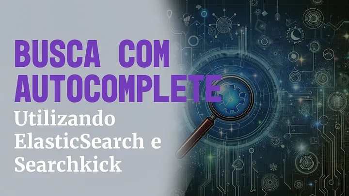Busca com Autocomplete utilizando ElasticSearch e SearchKick